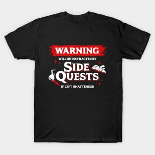 Distracted by Side Quests if Left Unattended Light Red Warning Label T-Shirt